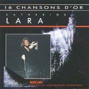 Produit 16 chansons d or - best of - Catherine Lara
